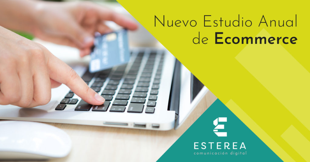 Tendencias Ecommerce según el Estudio Anual Ecommerce 2019